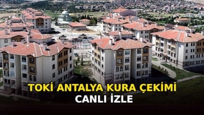 TOKİ Antalya kura çekimi 2026: Kura çekimi saat kaçta? CANLI İZLE