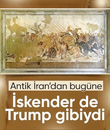 Antik İran’dan güncel İran’a: İskender de Trump gibiydi
