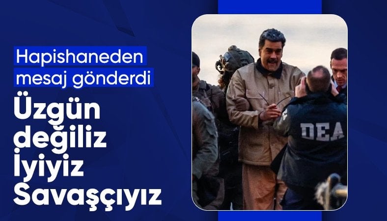 Maduro'dan mesaj: Üzgün değiliz, iyiyiz, savaşçıyız