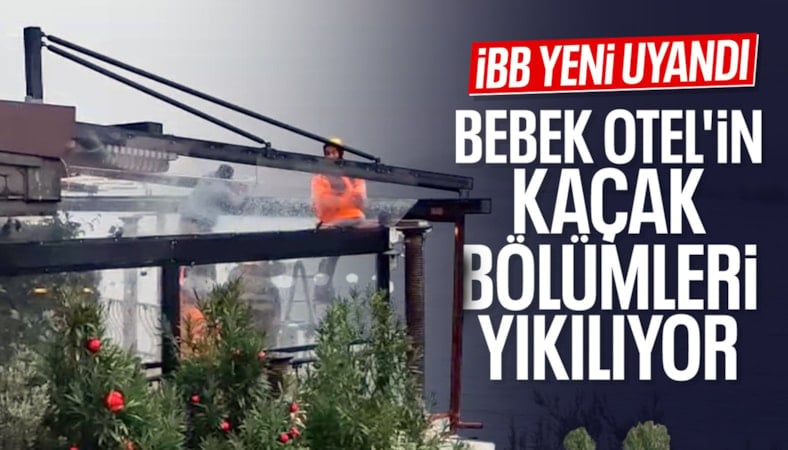 Bebek Otel'de kaçak yapılar yıkılıyor
