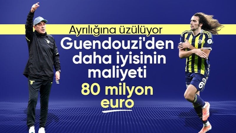 Maurizio Sarri: Guendouzi'nin daha iyisi 80 milyon euro