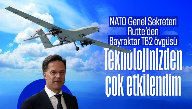 NATO Genel Sekreteri Rutte'den Bayraktar TB2 SİHA’lara övgü