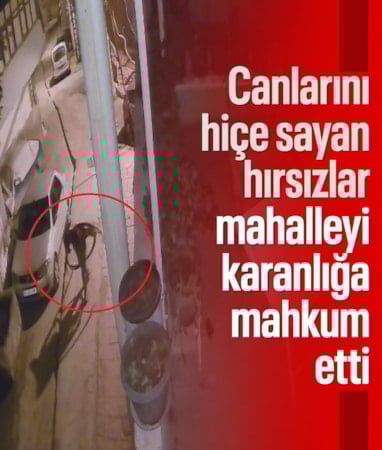 Hatay'da kablo hırsızları kameraya yakalandı