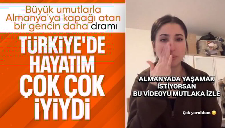 Almanya'ya çalışmaya giden kızın gözyaşları: Türkiye'de çok iyiydim