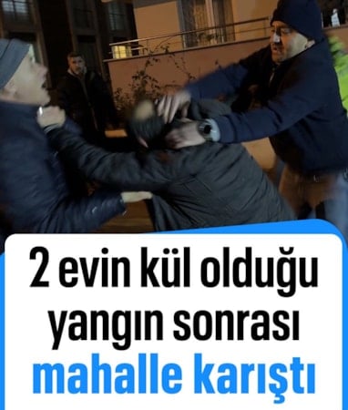 Tokat'ta yangın sonrası mahalle karıştı