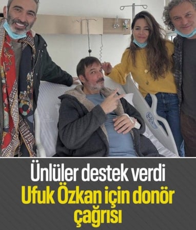 Ünlüler sessiz kalmadı! Oyuncu Ufuk Özkan için donör çağrısı