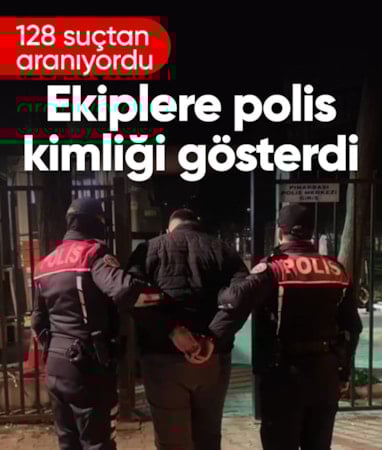 İzmir'de polise sahte kimlik gösteren şüphelinin 128 suçtan arandığı ortaya çıktı
