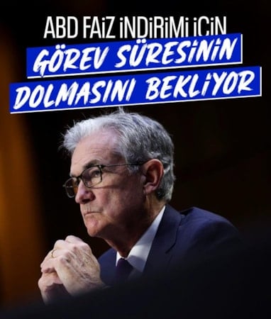Fed Başkanı Powell görevi bırakmadan faiz indirimi beklenmiyor