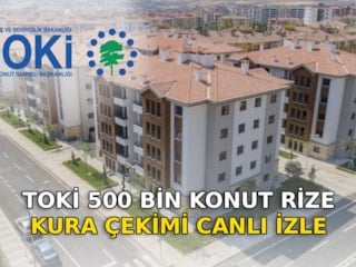TOKİ Rize kura çekimi CANLI İZLE 2026: TOKİ Rize kur çekimi kaçta, nereden izlenir?