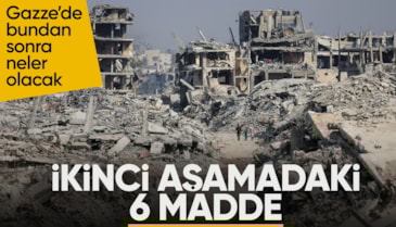 Gazze'de ateşkesin ikinci aşamasındaki 6 ana madde