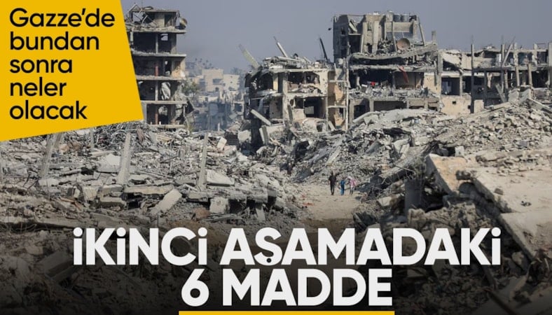 Gazze'de ateşkesin ikinci aşamasındaki 6 ana madde