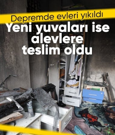 Hatay'da depremde evi yıkılan ailenin yeni yuvası alev alev yandı