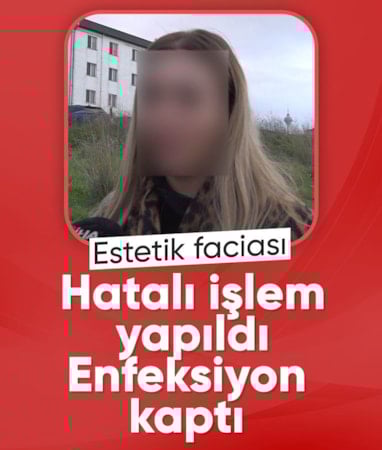 İstanbul'da estetik faciası: Hatalı işlem yapıldı, enfeksiyon kaptı!