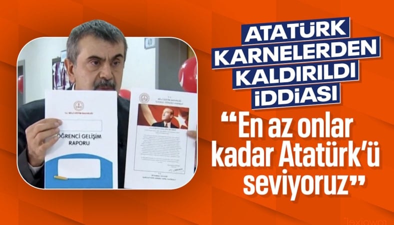 'Atatürk karnelerden kaldırıldı' iddialarına cevap verdi