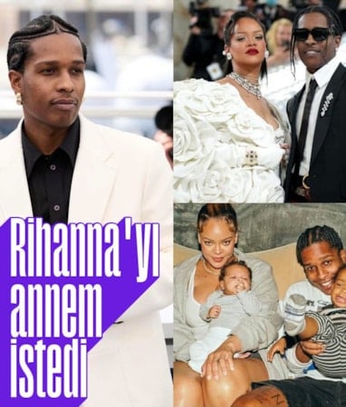 ASAP Rocky: Rihanna'yı annem istedi