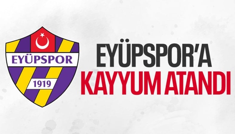 Eyüpspor'a kayyum atandı