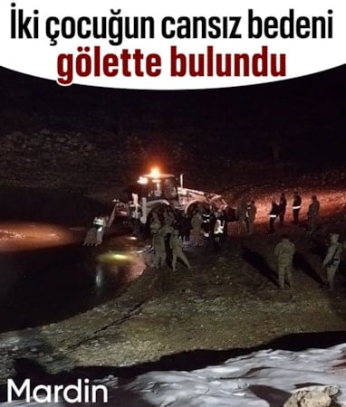 Mardin'de kayıp iki çocuğun cansız bedeni gölette bulundu