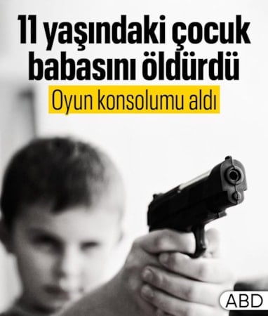 ABD'de 11 yaşındaki çocuk oyun konsolunu aldığı için babasını öldürdü