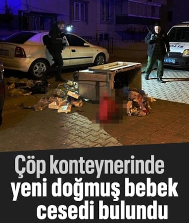 Uşak'ta çöp konteynerinde bebek cesedi bulundu