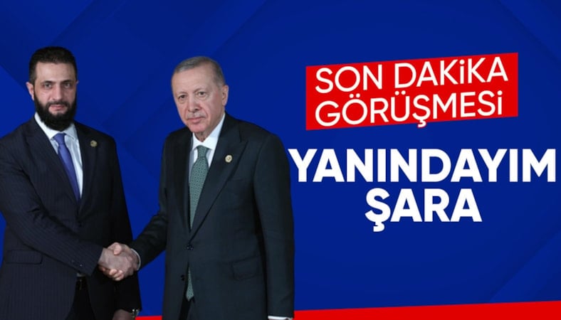 SON DAKİKA! Cumhurbaşkanı Erdoğan, Şara ile görüştü