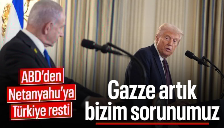 ABD’den İsrail’e Türkiye mesajı: Gazze artık bizim sorunumuz