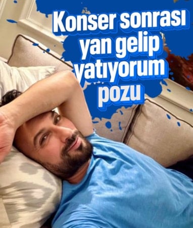 Tarkan'dan konser sonrası dinlenme pozu