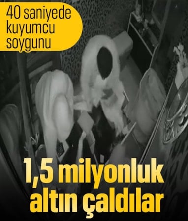 İstanbul'da kuyumcu soygunu kamerada: 40 saniyede 1.5 milyon liralık altın çaldılar