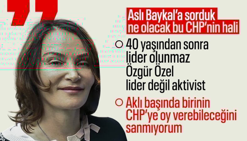 Aslı Baykal: Özgür Özel lider değil, aktivist