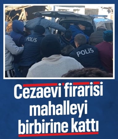 Edirne'de cezaevinden kaçan mahkum mahalleyi birbirine kattı