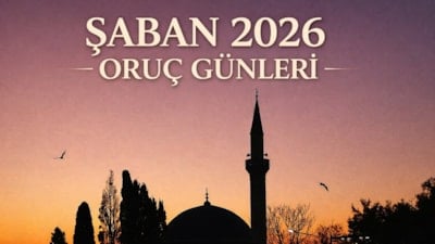 2026 Şaban Ayı Orucu: Oruç tutulacak günler ve faziletleri