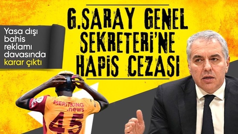 Galatasaray Kulübü Genel Sekreteri Eray Yazgan'a 10 ay hapis cezası