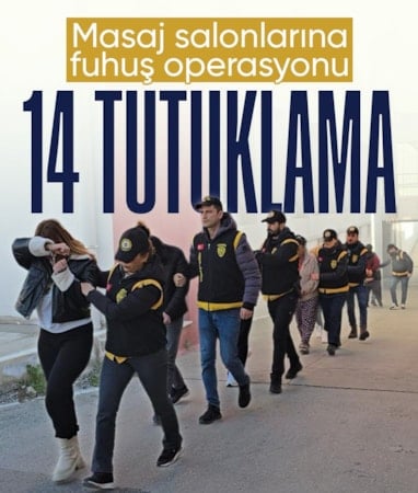 Adana'da fuhuş yaptıran masaj salonlarına operasyon: 14 tutuklama