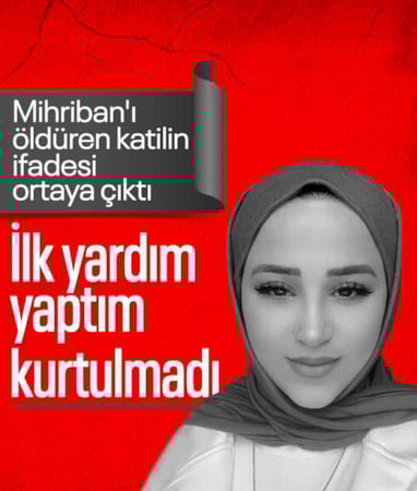 İzmir'de Mihriban cinayetinde şüphelinin ifadesi ortaya çıktı
