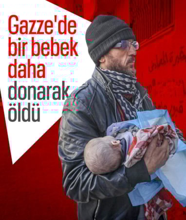 Gazze'de 7 aylık bebek donarak can verdi