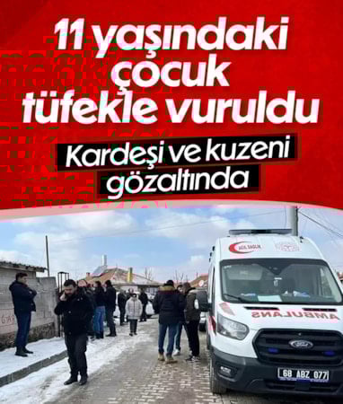 Aksaray'da 11 yaşındaki tüfekle vurulmuş halde bulundu