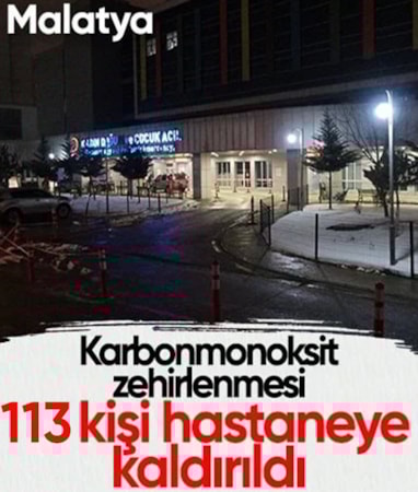Malatya'da karbonmonoksit zehirlenmesi: 113 kişi hastanelik oldu