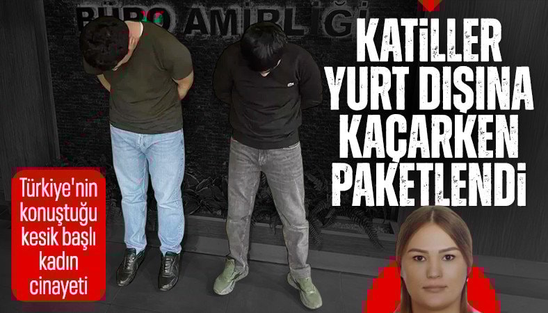 İstanbul'da kesik baş cinayeti: Kadını öldüren şüpheliler yakalandı