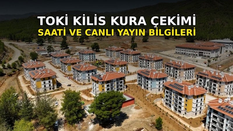 2026 TOKİ Kilis kurası canlı izle! Kilis TOKİ kura çekilişi saat kaçta başlıyor? Sonuç sorgulama