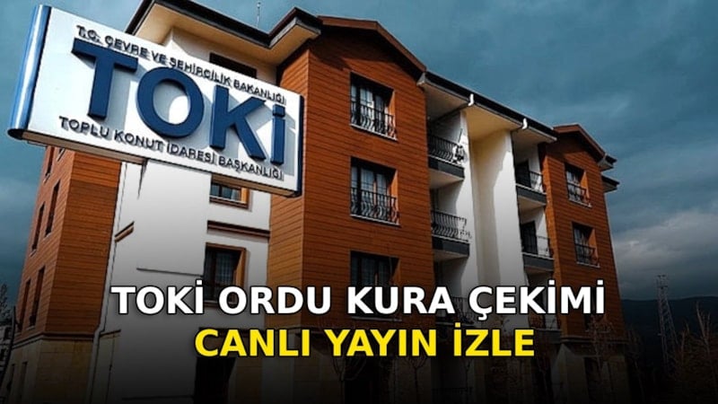 TOKİ Ordu kura çekimi canlı yayın | Ordu TOKİ konut kurası kaçta, nereden izlenir?