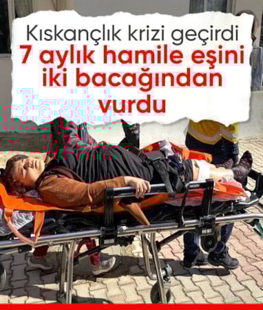 Antalya'da hamile eşini bacağından vurdu