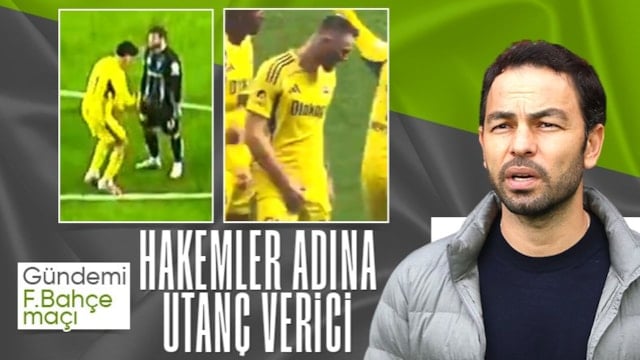 Selçuk İnan: Fenerbahçe maçındaki kararlar hakemler adına utanç verici