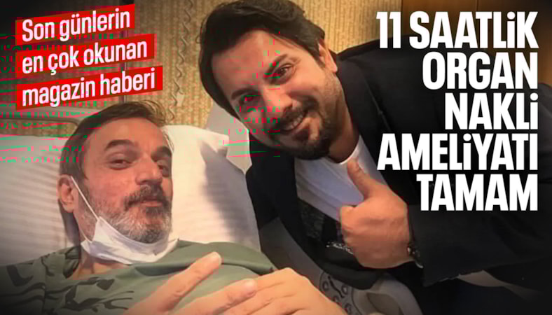 Oyuncu Ufuk Özkan'ın karaciğer nakli ameliyatı başarılı geçti