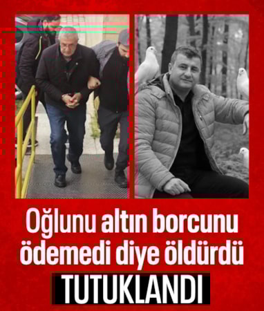 Çanakkale'de borç verdiği altınları ödemeyen oğlunu öldüren baba tutuklandı