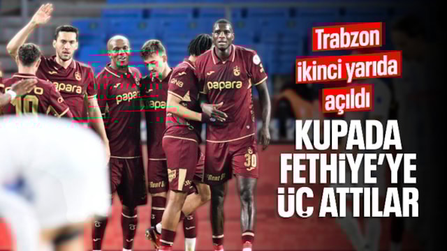 Trabzonspor ikinci yarıda açıldı: Fethiyespor'u 3 golle geçtiler