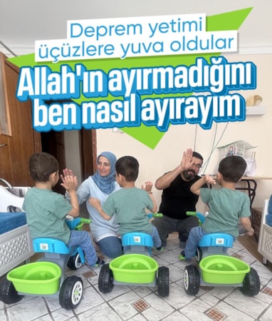 Depremde yetim kalan üçüzlere yuva olan çiftin duygusal röportajı