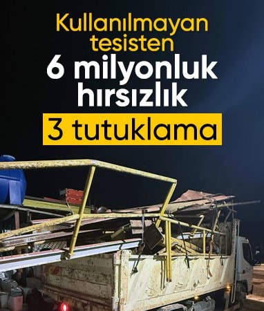 Antalya'da atıl durumdaki tesisten 6 milyon liralık hırsızlık: 3 tutuklama