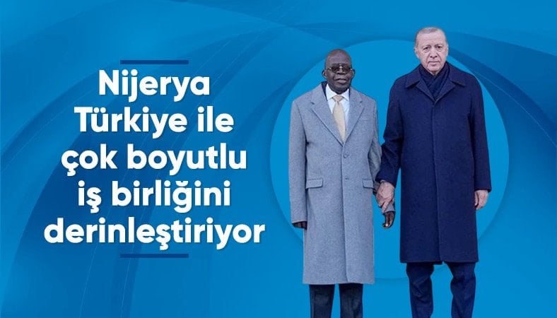 Nijerya’dan Türkiye ile güvenlik ve ticarette iş birliği mesajı