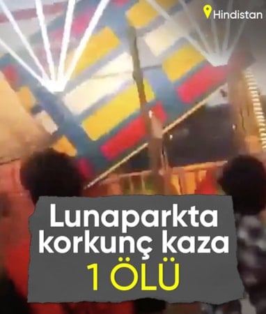 Hindistan'da korkunç lunapark kazası: 1 ölü