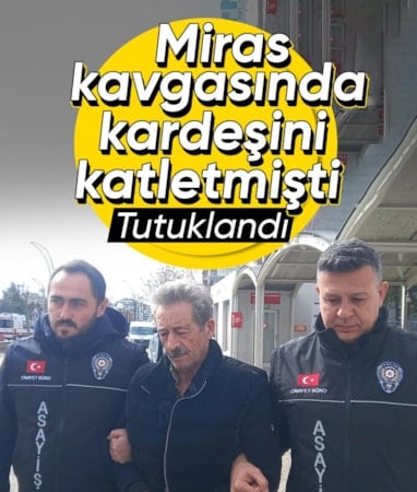 Aksaray'da miras kavgasında kardeşini öldüren şüpheli tutuklandı