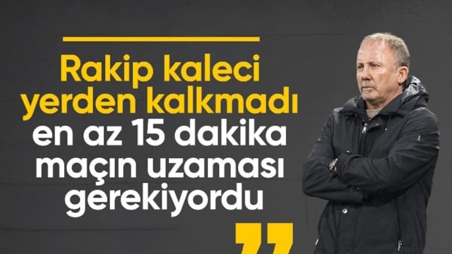 Sergen Yalçın: Rakip kaleci yerden kalkmadı